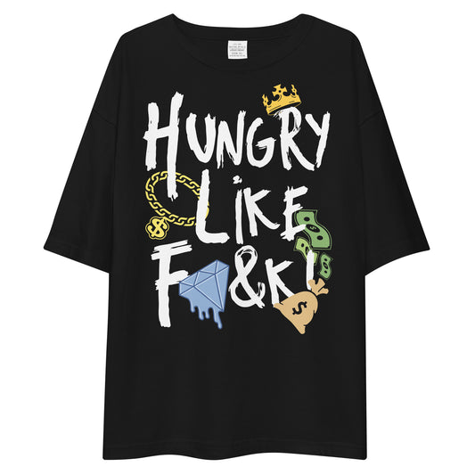 Hungry Like F@&k! Unisex oversized t-shirt