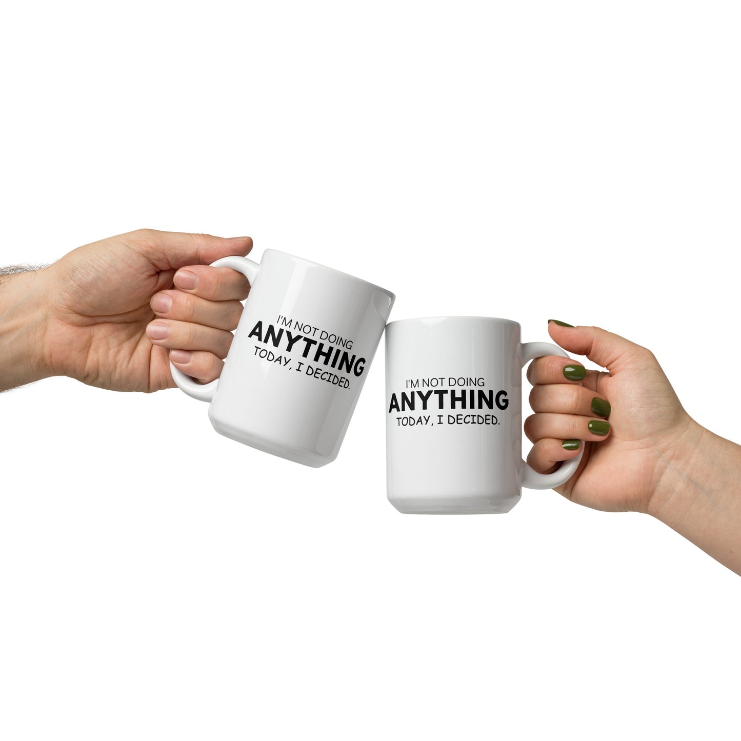 Not Doing ANYTHING Today White glossy mug