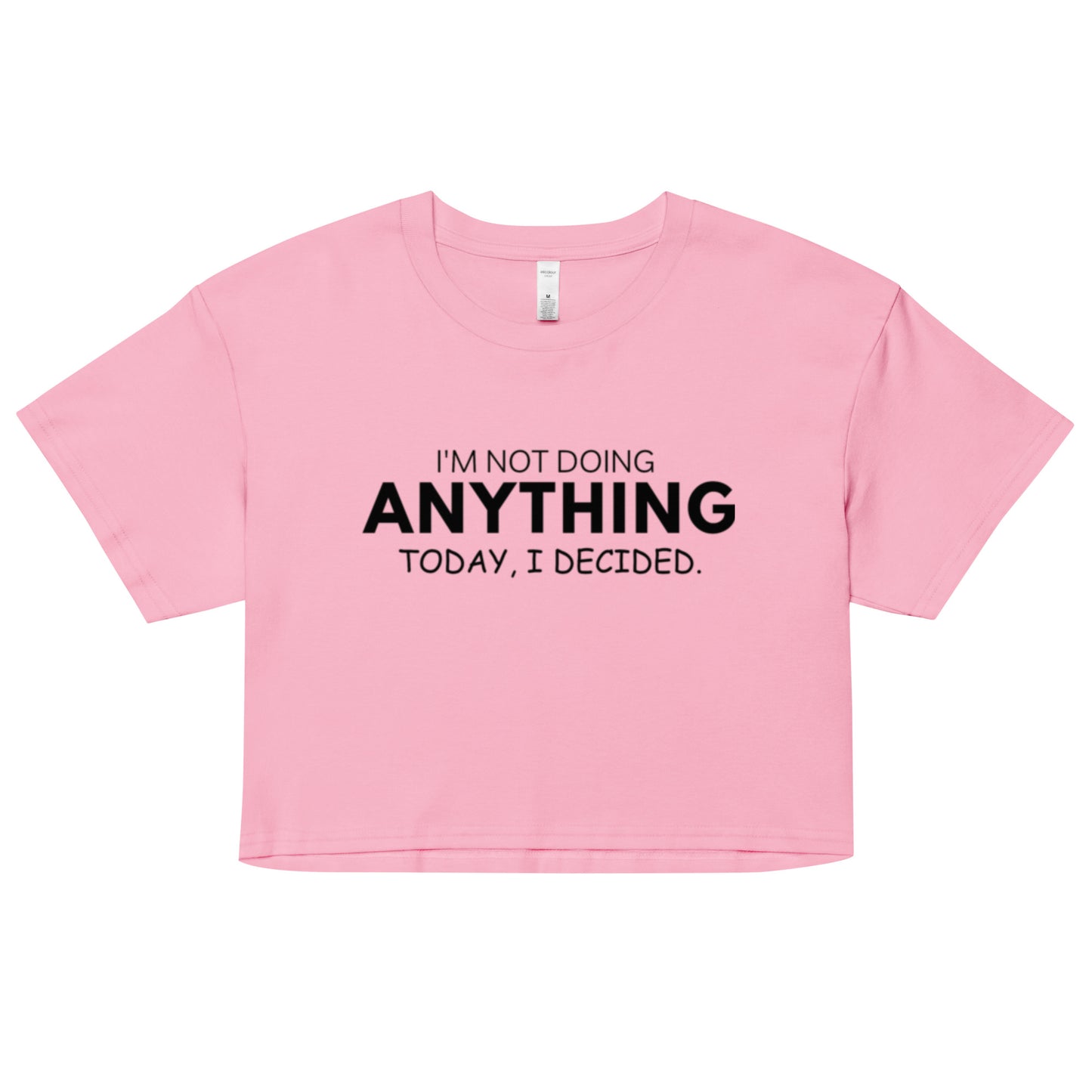 Not Doing ANYTHING Today Women’s crop top