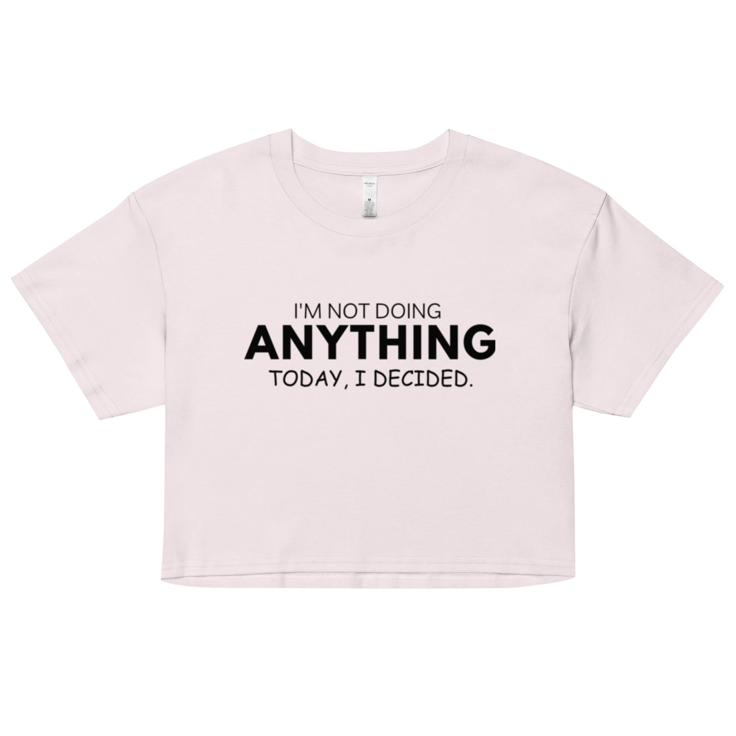 Not Doing ANYTHING Today Women’s crop top